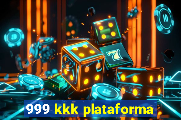 999 kkk plataforma